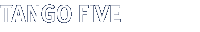 TANGO FIVE
